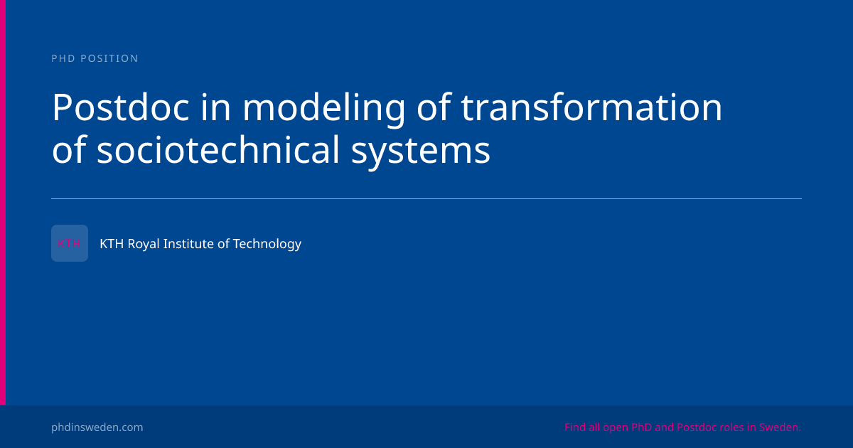 Postdoc in modeling of transformation of sociotechnical systems at KTH ...